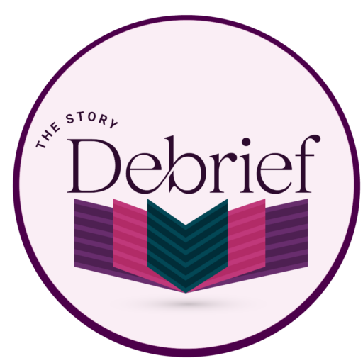 The Story Debrief